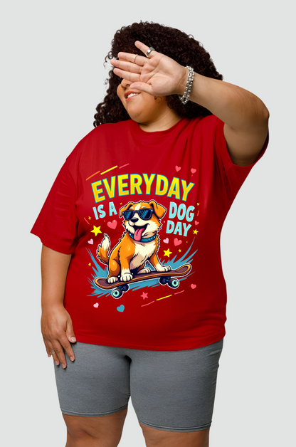 Everyday Is A Dog Day - Unisex Oversized Tshirt